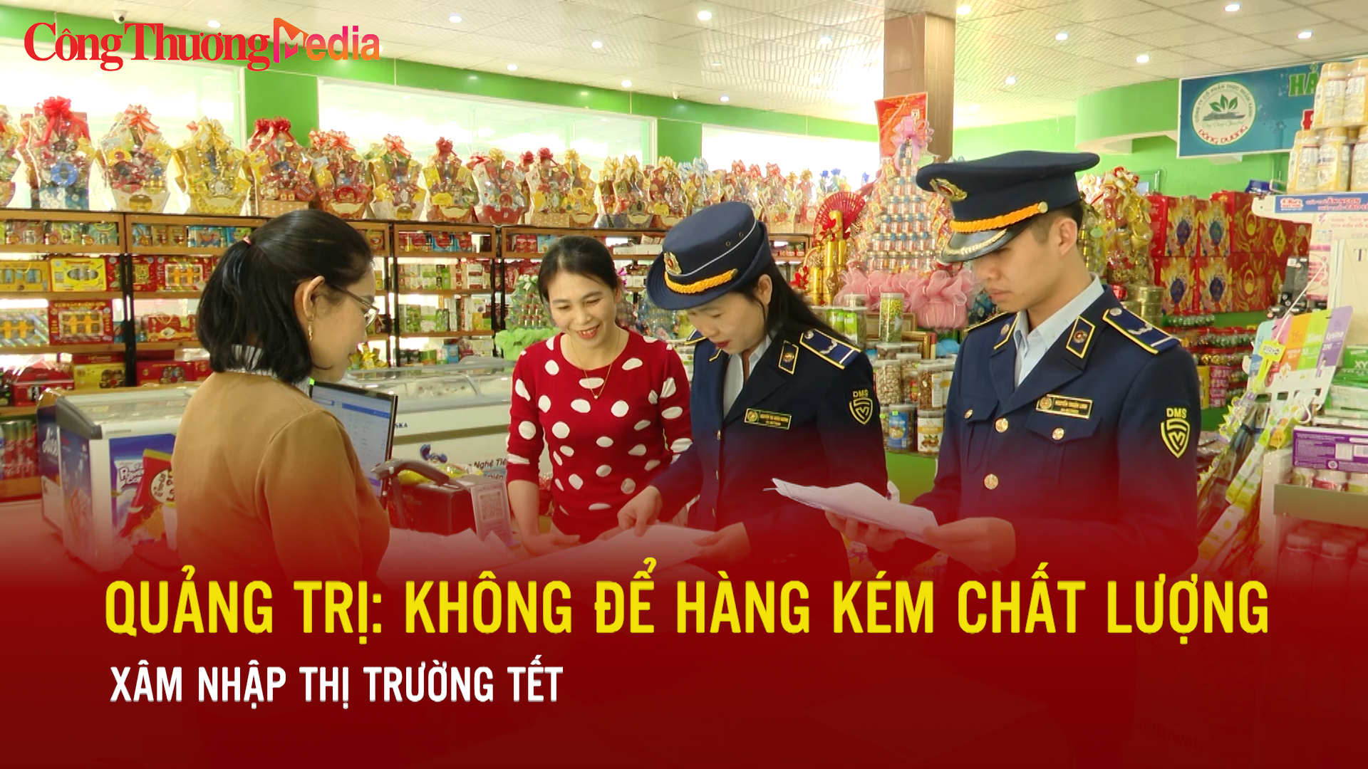 Quảng Trị: Không để hàng kém chất lượng xâm nhập thị trường Tết