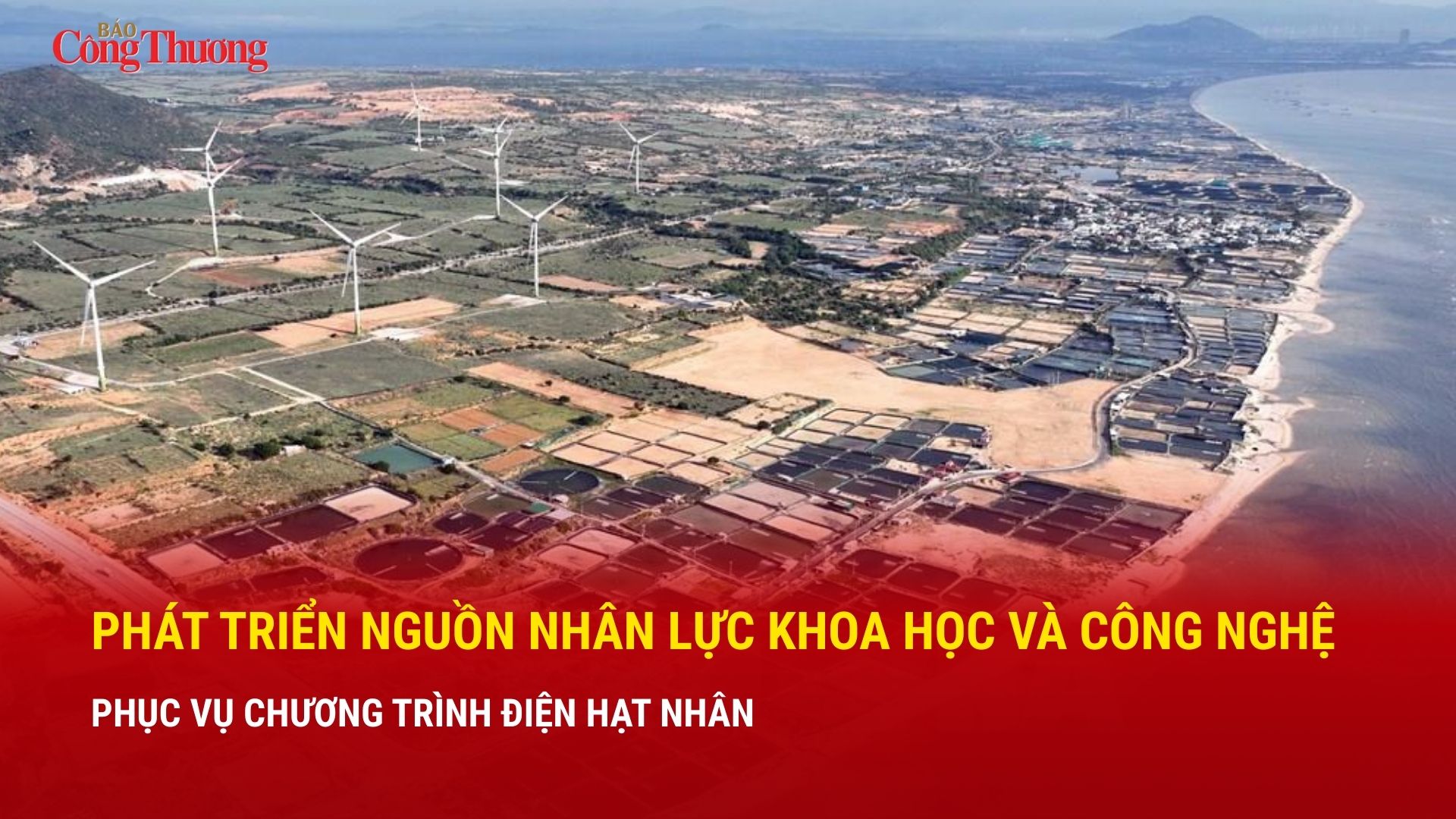 Phát triển nguồn nhân lực khoa học và công nghệ phục vụ chương trình điện hạt nhân
