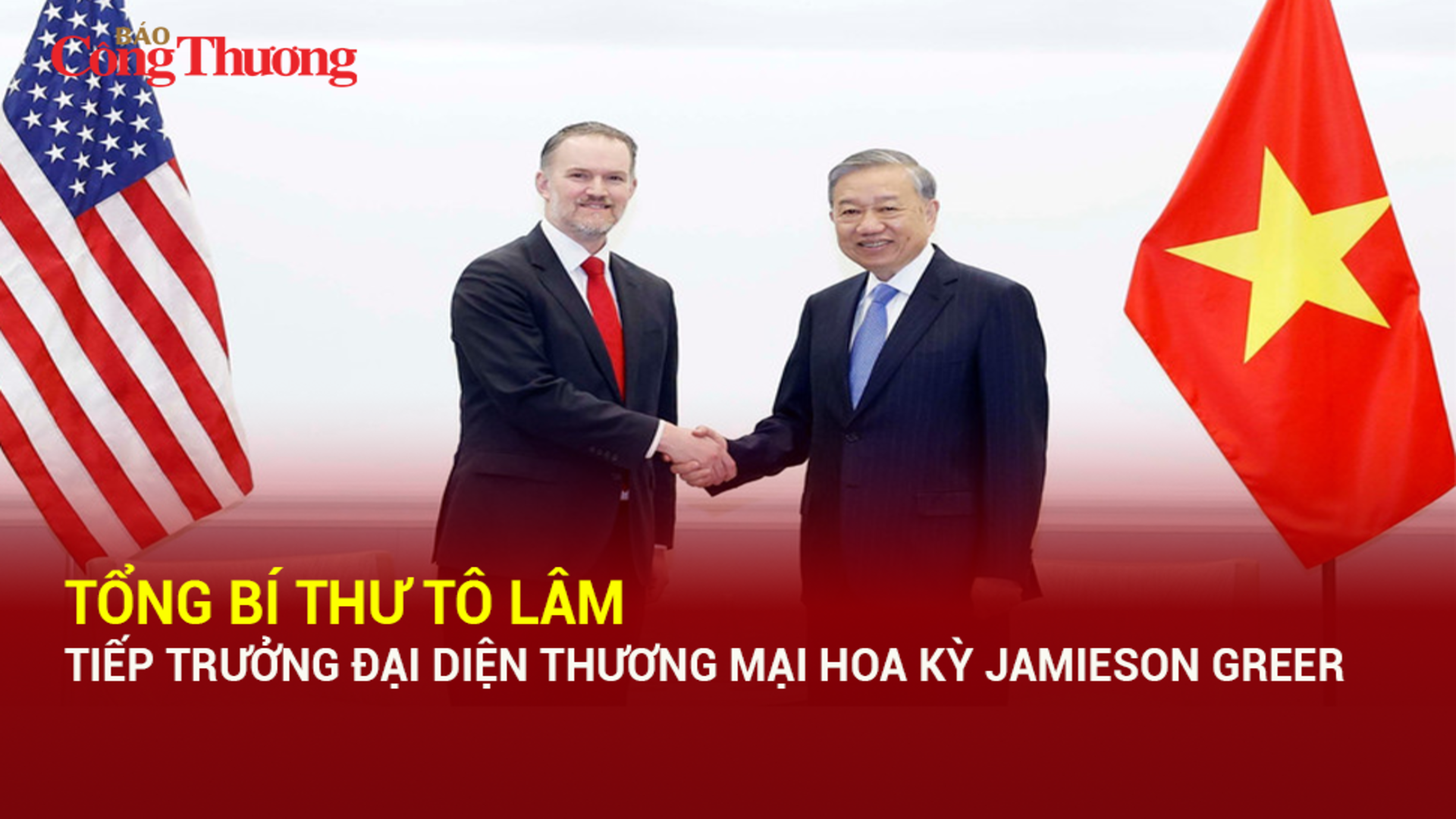 Tổng Bí thư Tô Lâm tiếp Trưởng đại diện Thương mại Hoa Kỳ