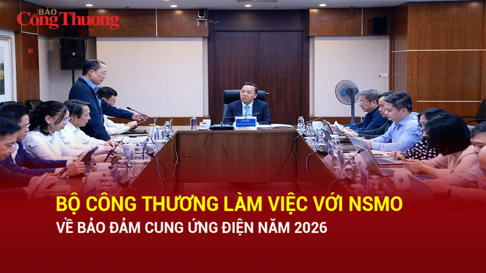 Bộ Công Thương làm việc với NSMO về bảo đảm cung ứng điện năm 2026
