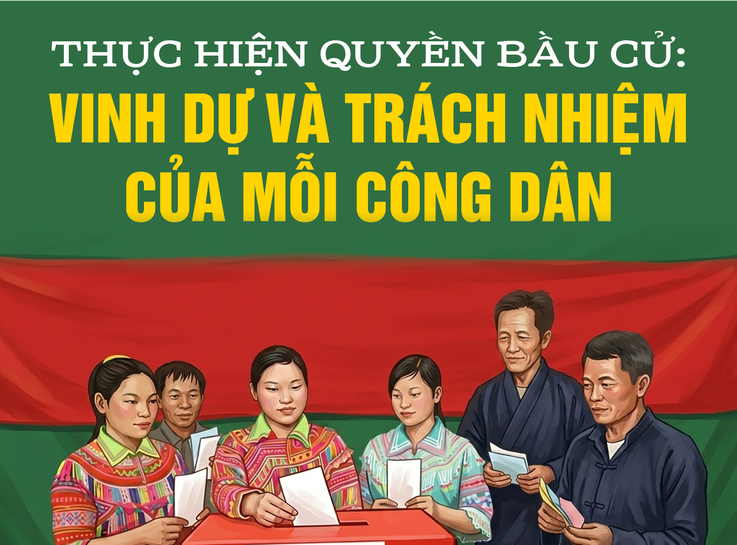 Thực hiện quyền bầu cử: Vinh dự và trách nhiệm của mỗi công dân