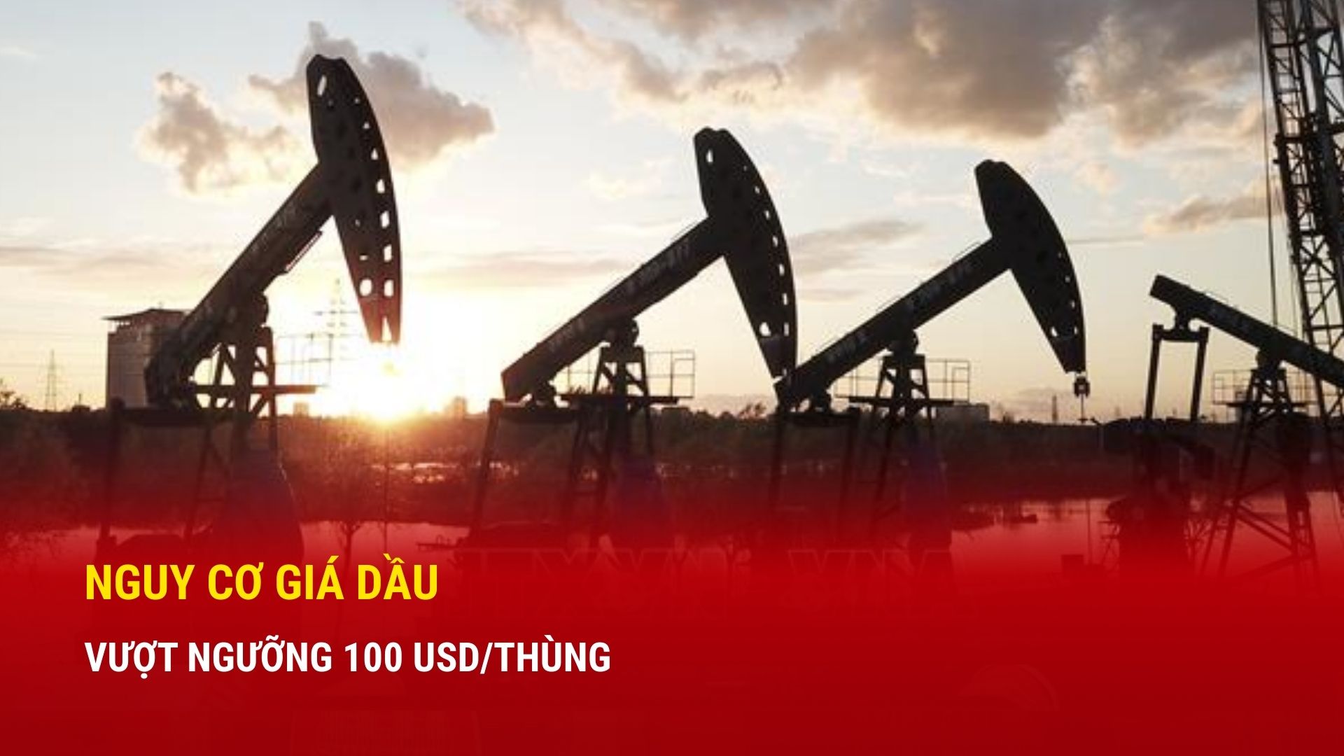 Nguy cơ giá dầu vượt ngưỡng 100 USD/thùng