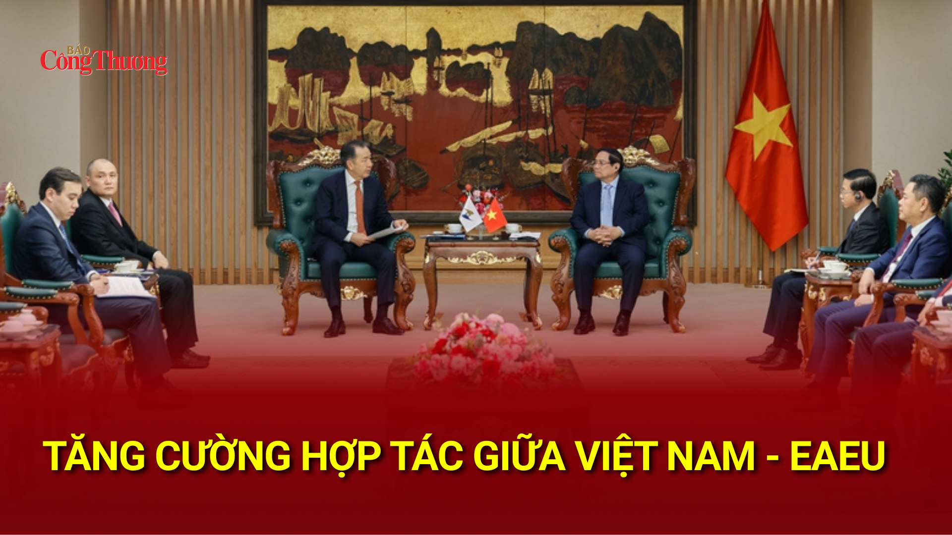 Tăng cường hợp tác giữa Việt Nam – EAEU