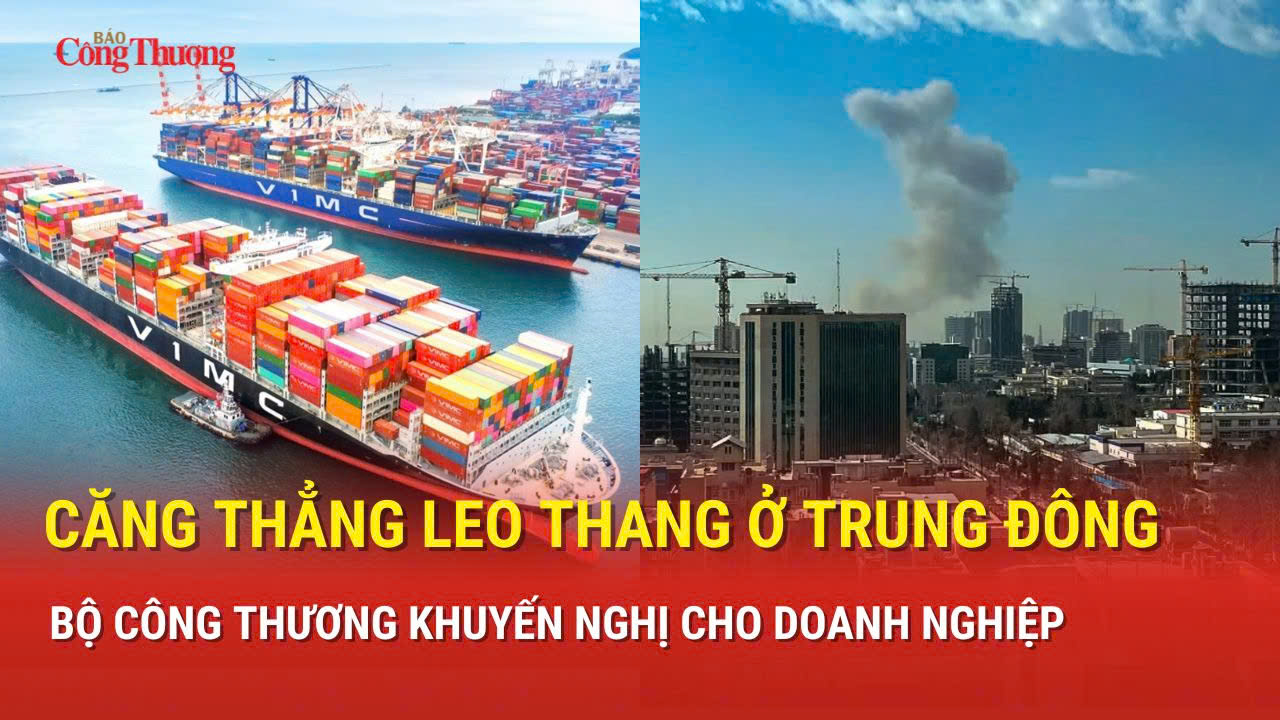 Căng thẳng leo thang ở Trung Đông, Bộ Công Thương khuyến nghị cho doanh nghiệp