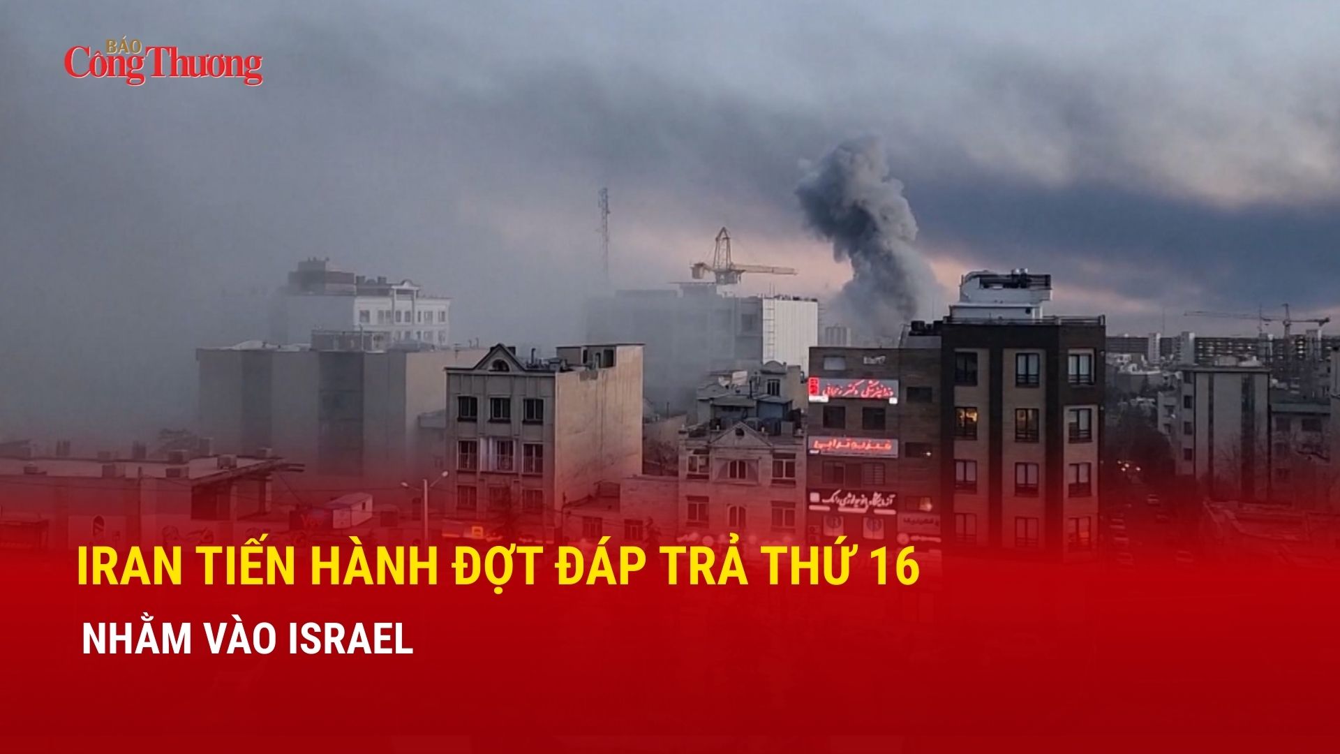 Iran tiến hành đợt đáp trả thứ 16 nhằm vào Israel