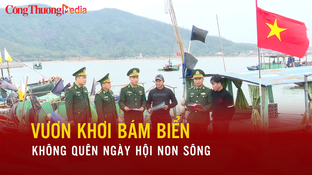 Vươn khơi bám biển, không quên ngày hội non sông