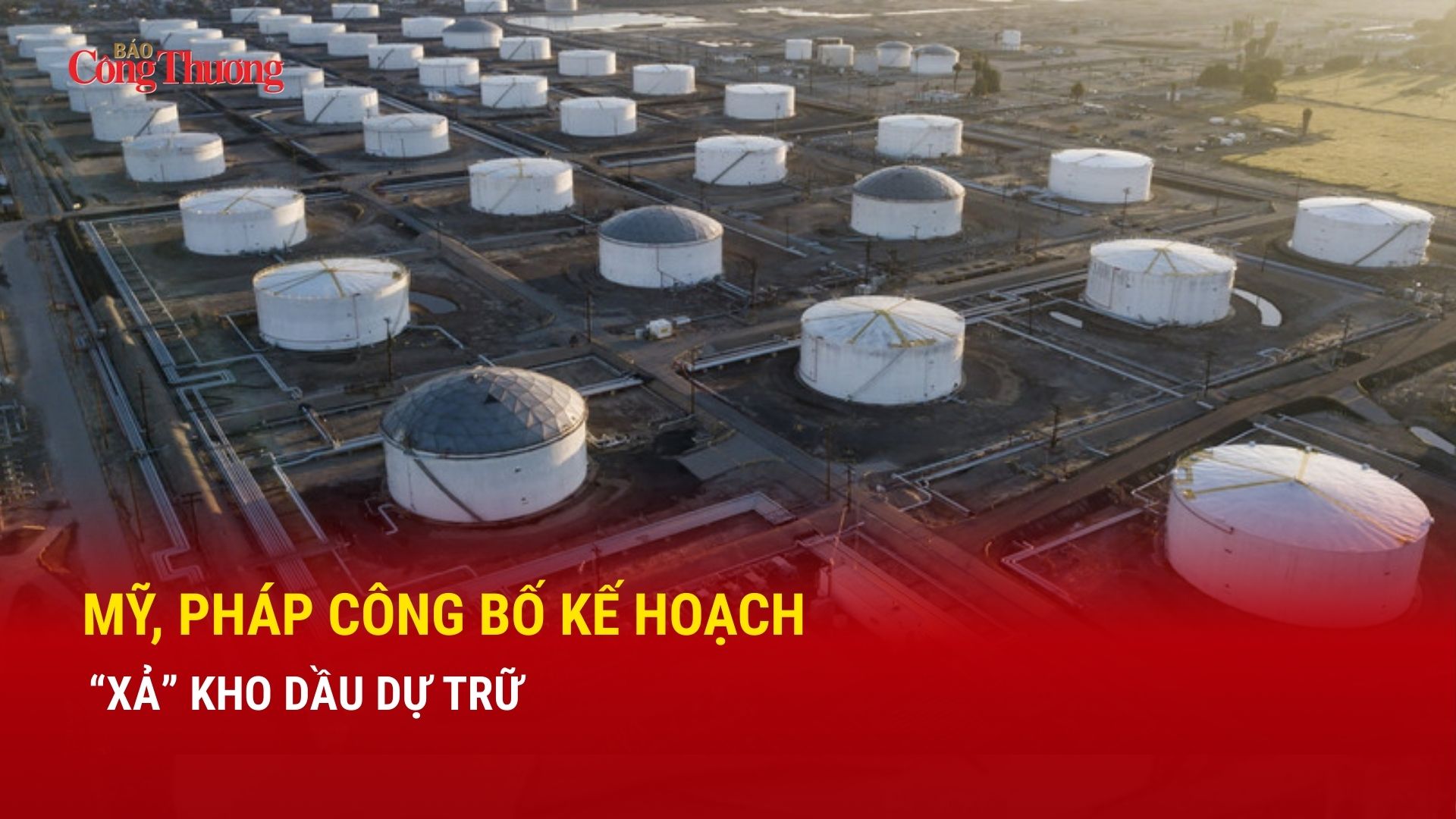 Mỹ, Pháp công bố kế hoạch “xả” kho dầu dự trữ