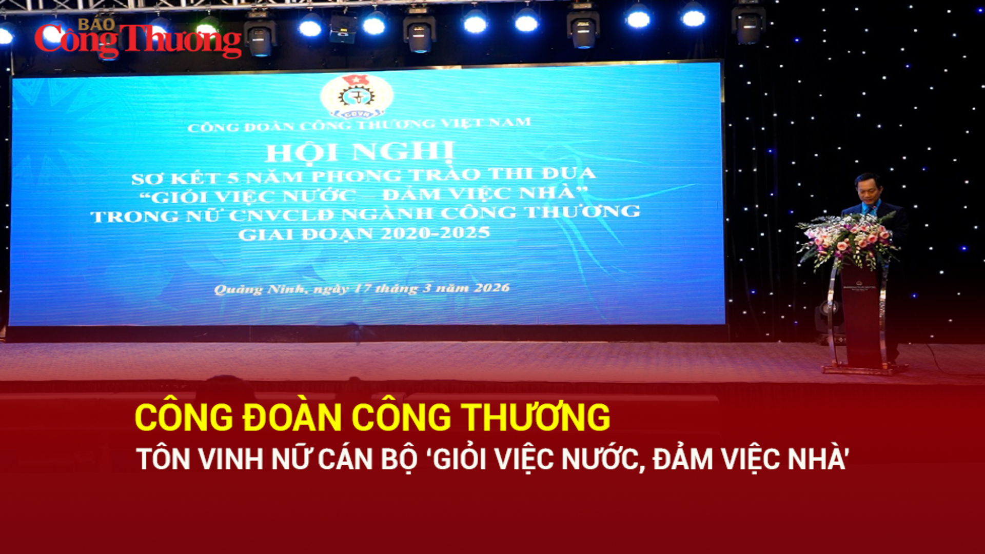 Công đoàn Công Thương tôn vinh nữ cán bộ 'Giỏi việc nước, đảm việc nhà'
