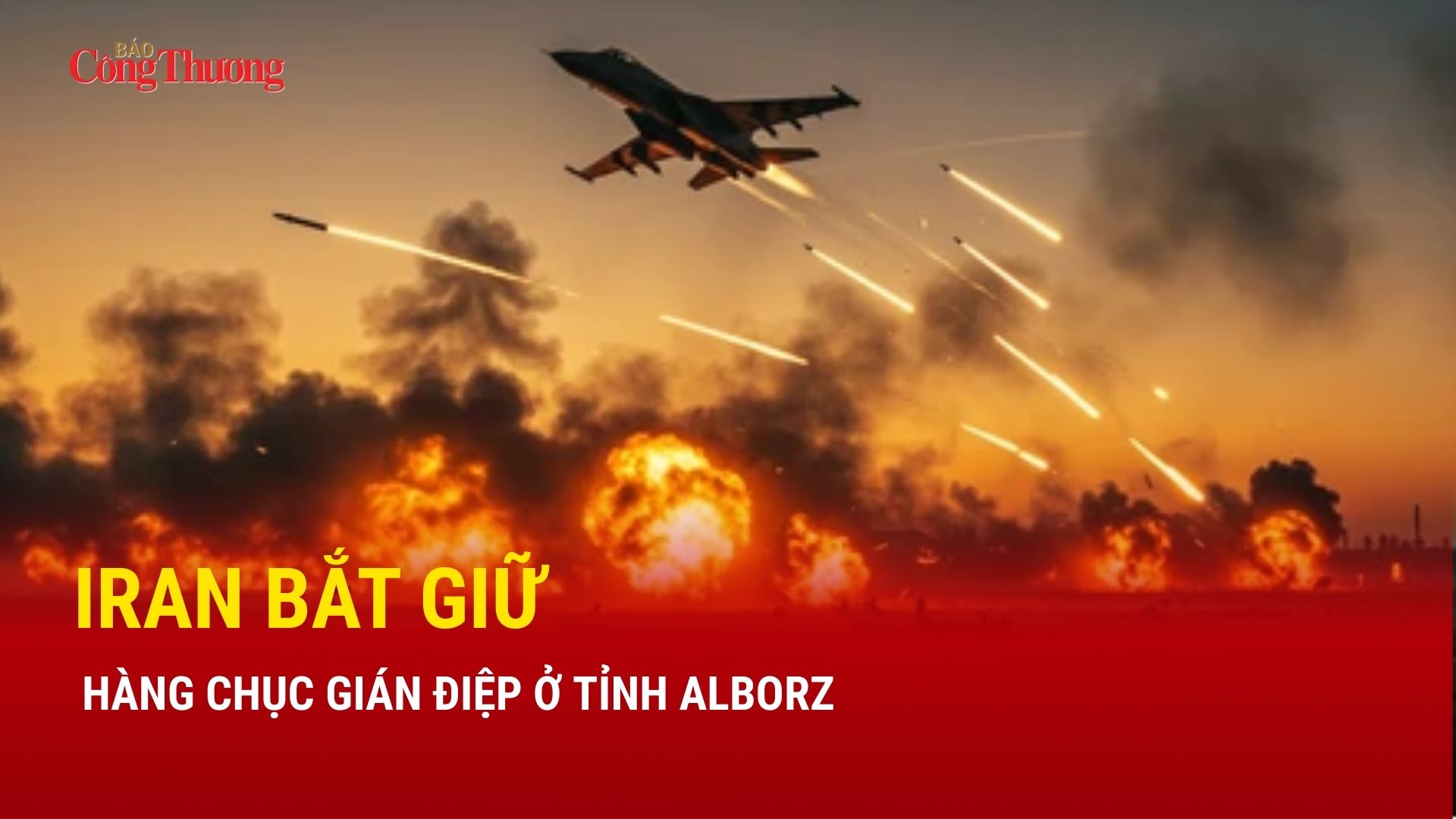 Chiến sự Trung Đông sáng 20/3: Iran bắt giữ hàng chục gián điệp ở tỉnh Alborz