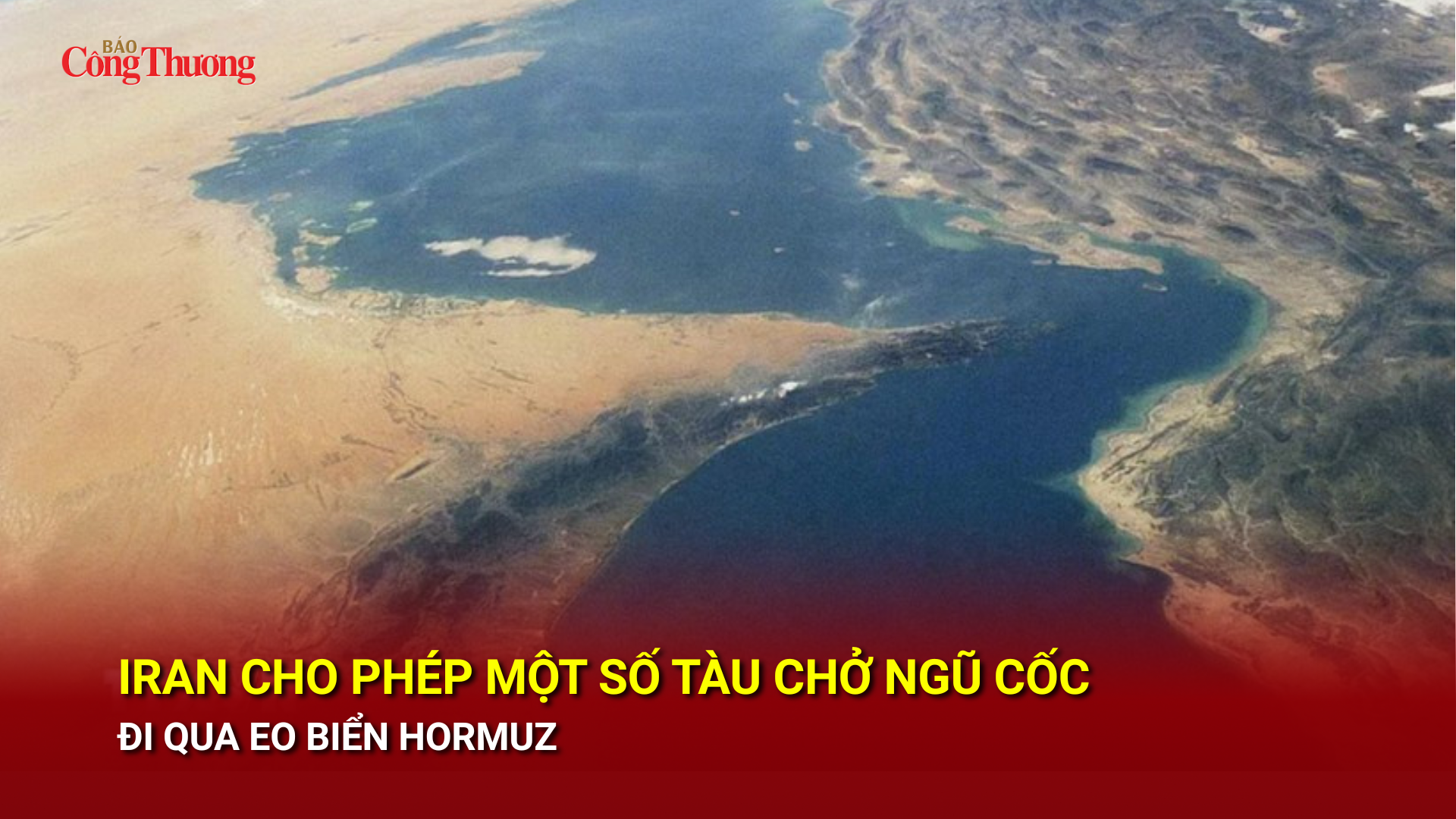 Iran cho phép một số tàu chở ngũ cốc đi qua eo biển Hormuz