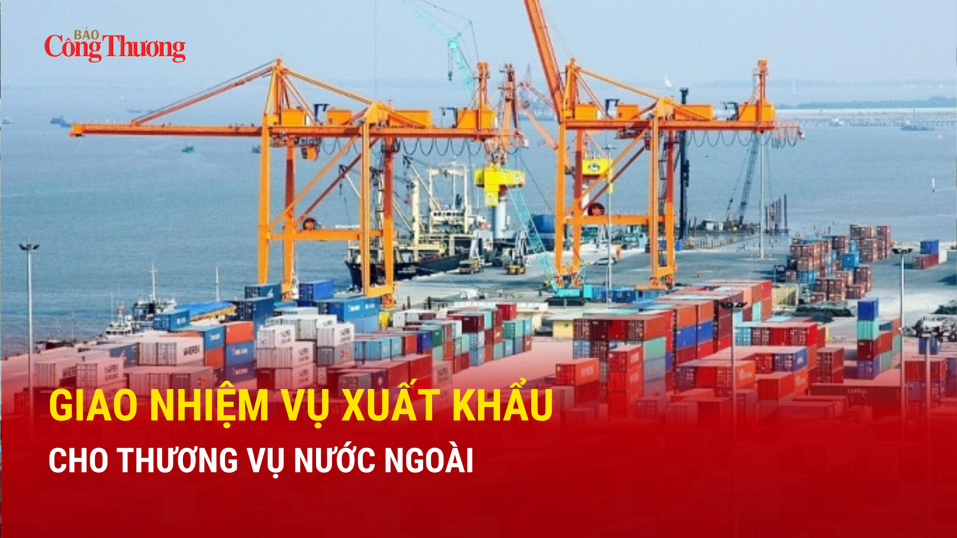 Giao nhiệm vụ xuất khẩu cho Thương vụ nước ngoài