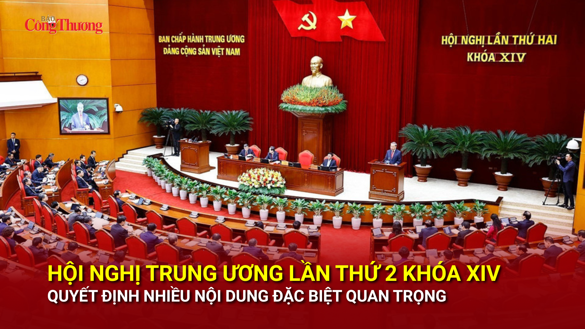 Hội nghị Trung ương lần thứ 2 khóa XIV quyết định nhiều nội dung đặc biệt quan trọng
