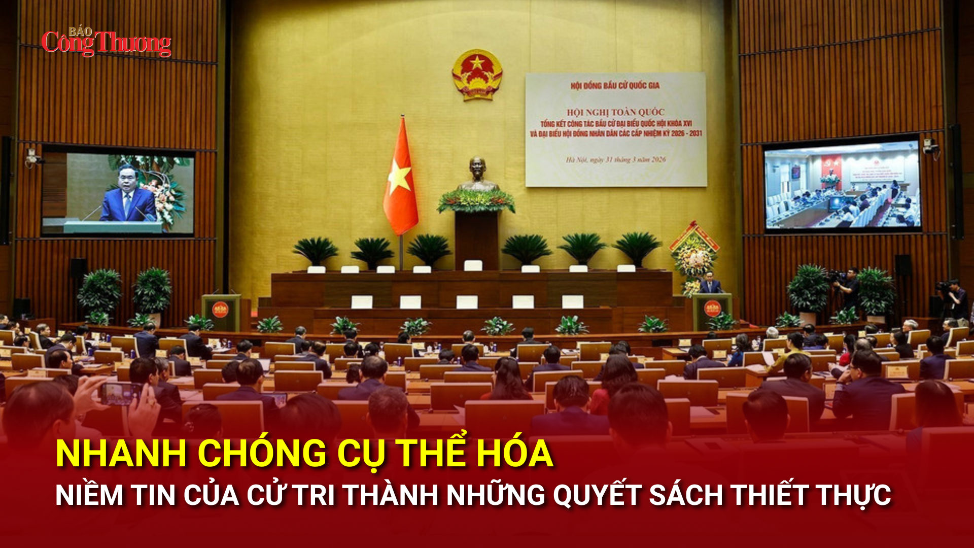 Nhanh chóng cụ thể hóa niềm tin của cử tri thành những quyết sách thiết thực