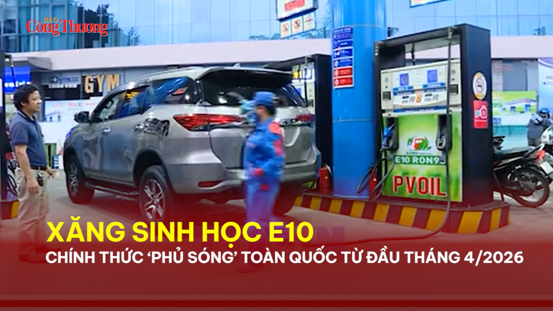 Xăng sinh học E10 chính thức ‘phủ sóng’ toàn quốc từ đầu tháng 4/2026