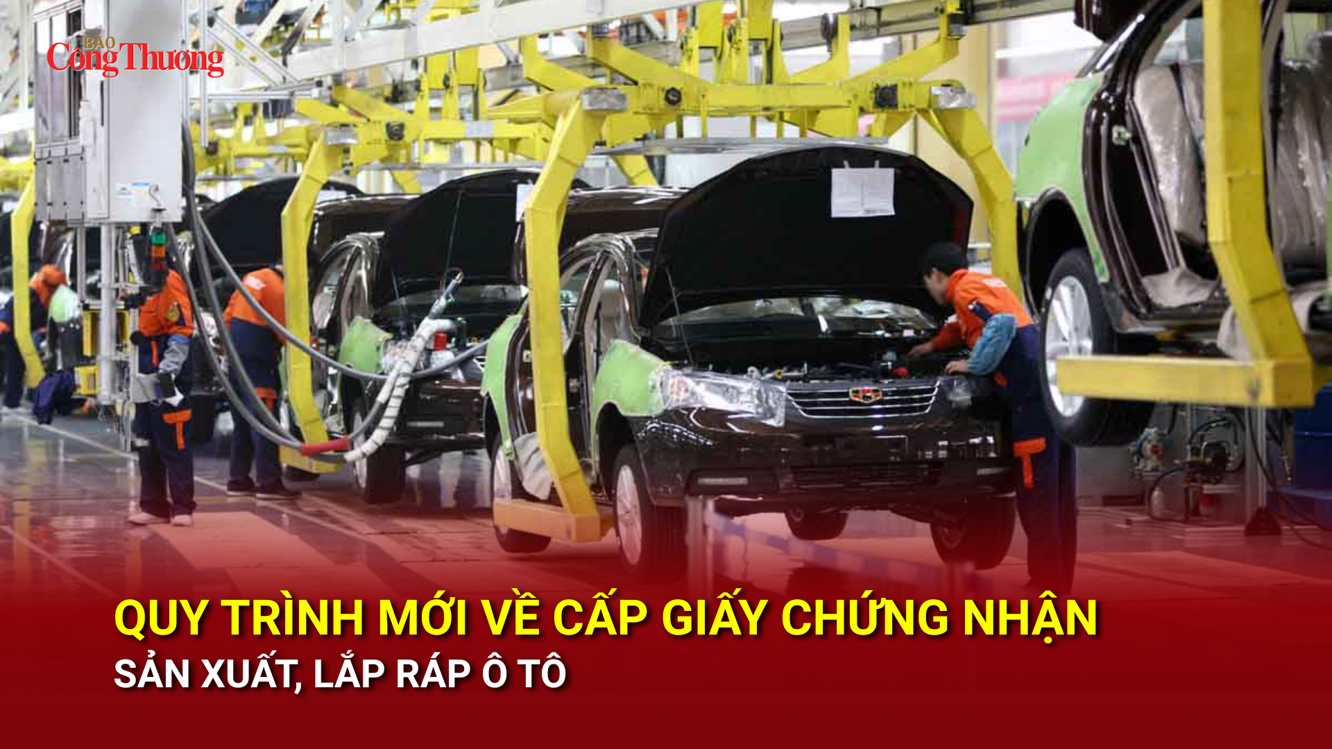 Quy trình mới về cấp giấy chứng nhận sản xuất, lắp ráp ô tô
