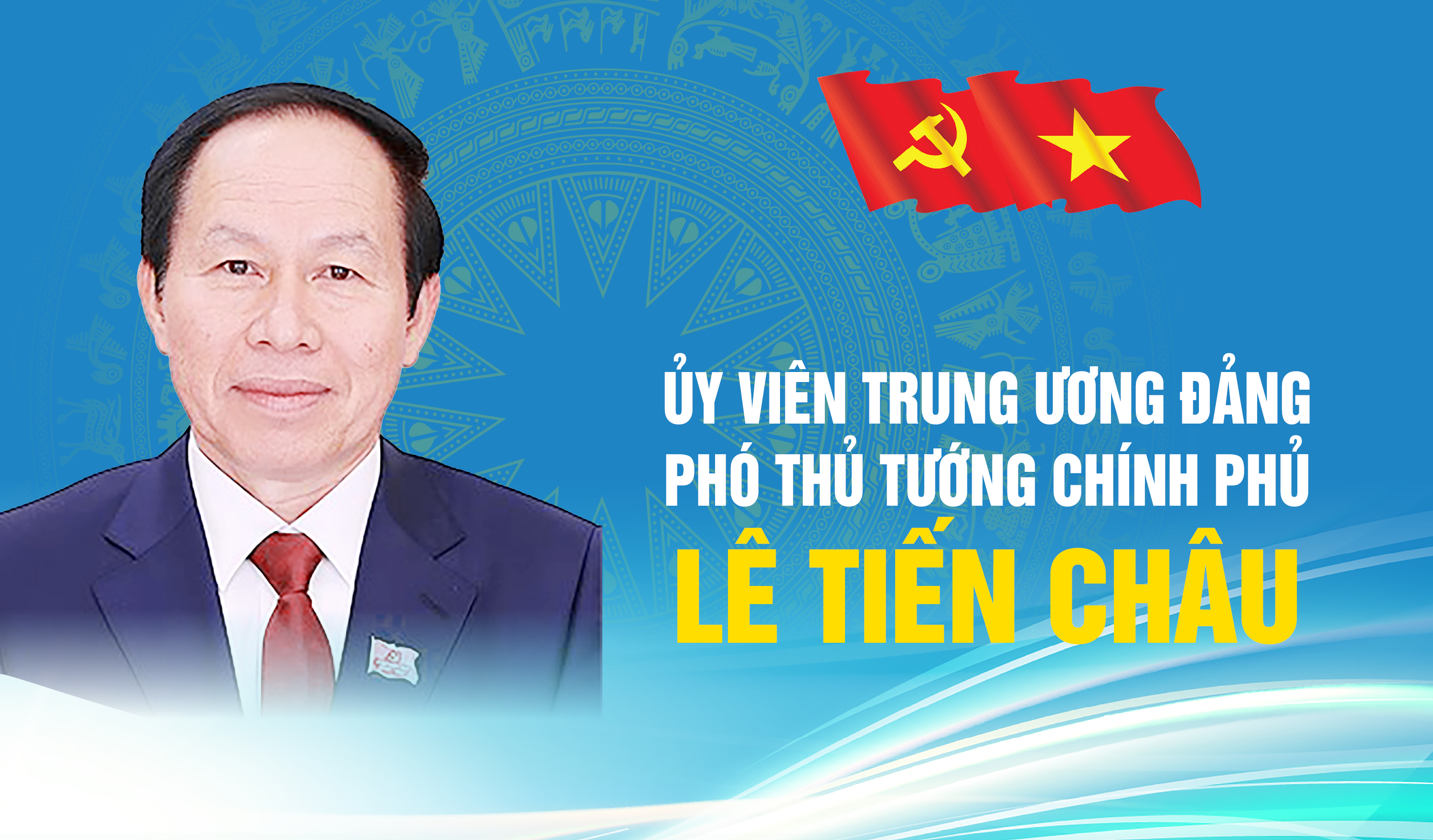 Infographic | Ông Lê Tiến Châu được bầu làm Phó Thủ tướng Chính phủ