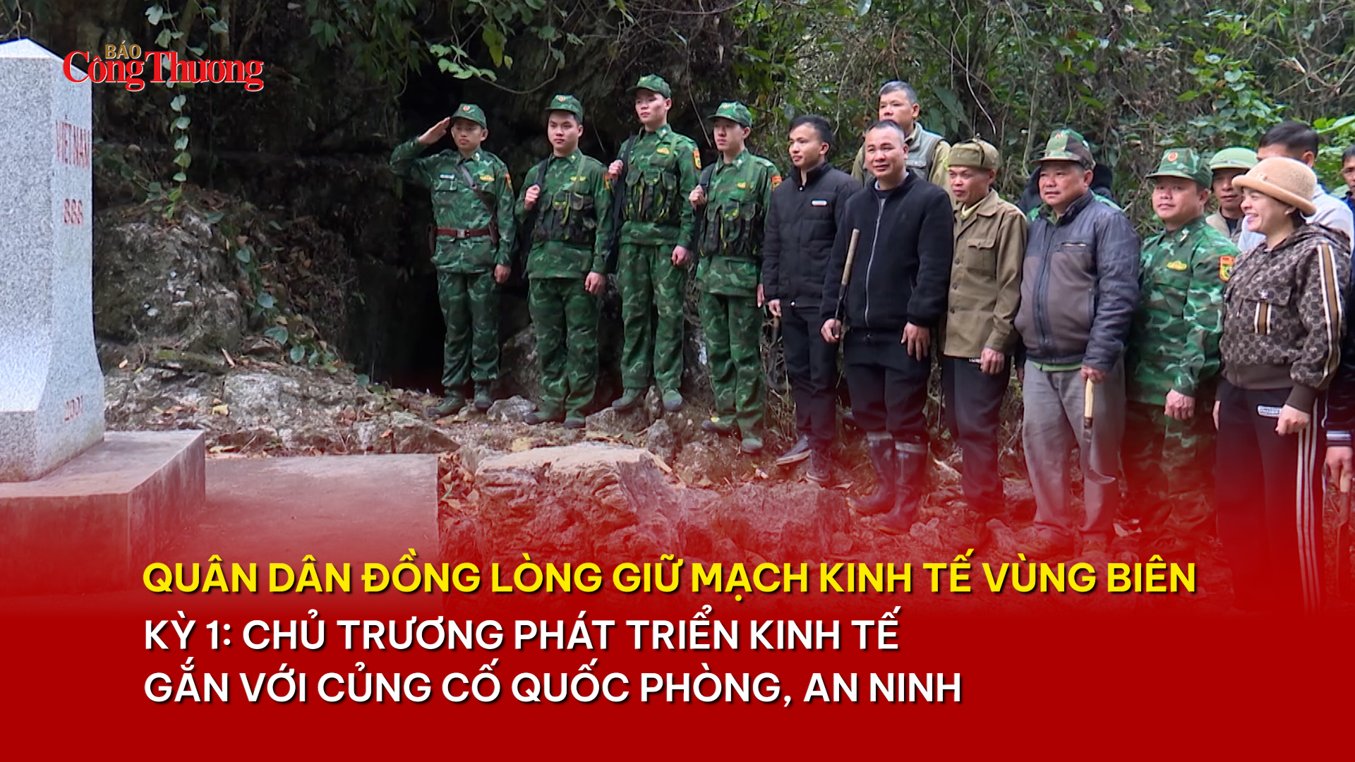 Quân dân đồng lòng giữ mạch kinh tế vùng biên - Kỳ 1: Phát triển kinh tế gắn với củng cố quốc phòng, an ninh