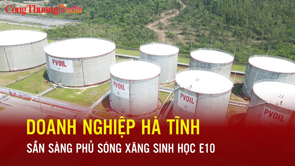 Doanh nghiệp Hà Tĩnh sẵn sàng 'phủ sóng' xăng sinh học E10