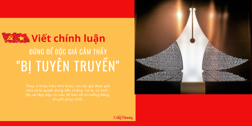 Viết chính luận: Đừng để độc giả cảm thấy 'bị tuyên truyền'