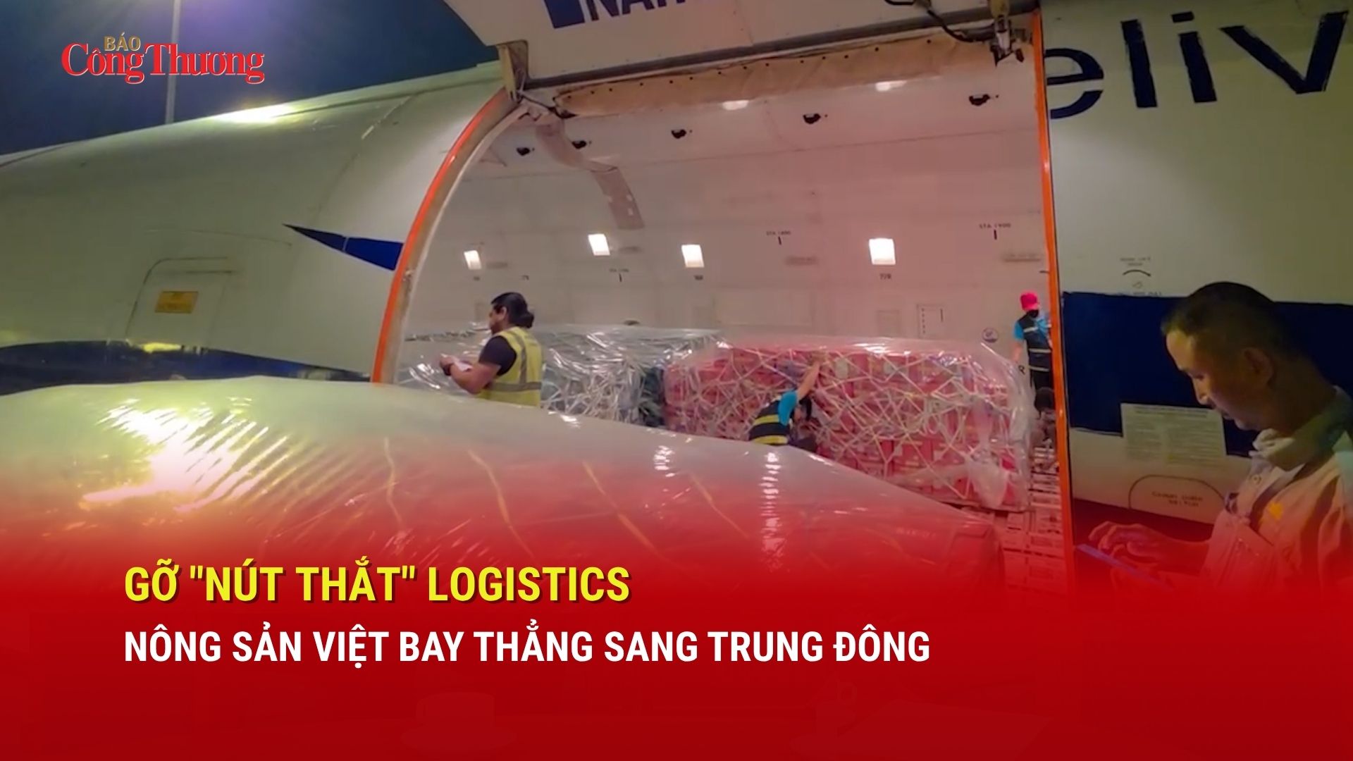 Gỡ ‘nút thắt’ logistics, nông sản Việt bay thẳng sang Trung Đông