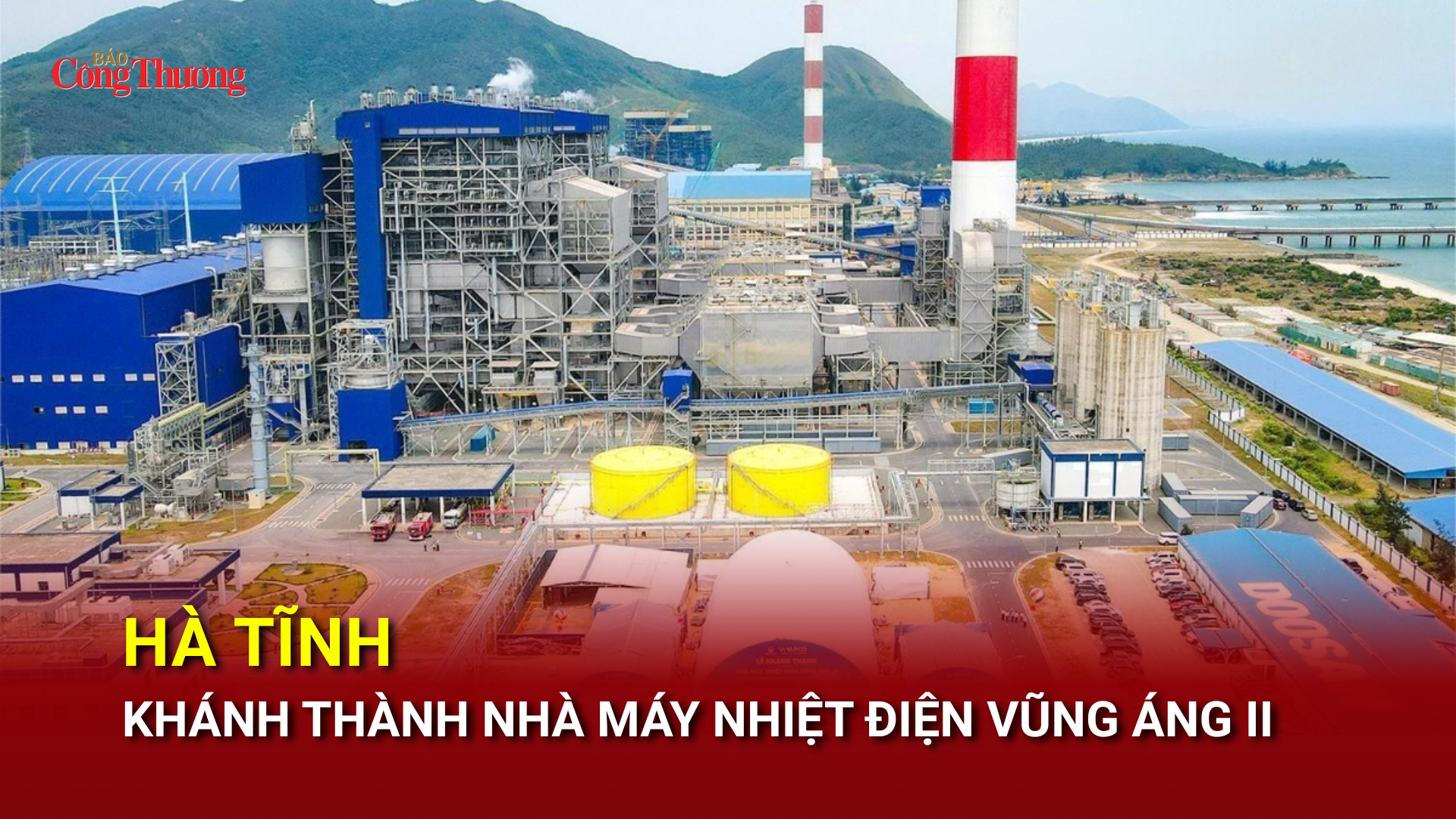 Hà Tĩnh khánh thành Nhà máy Nhiệt điện Vũng Áng II