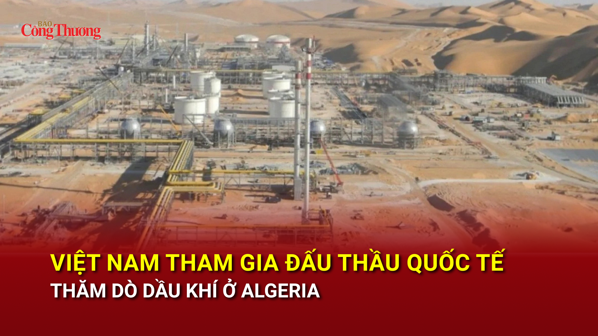 Việt Nam tham gia đấu thầu quốc tế thăm dò dầu khí ở Algeria