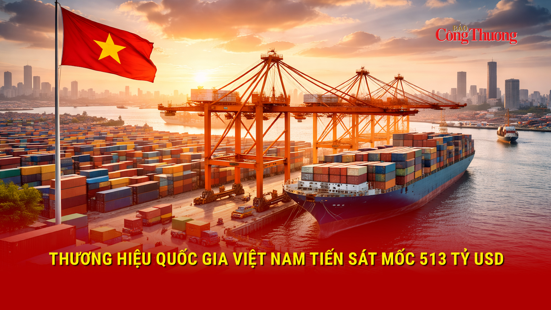 Giá trị Thương hiệu quốc gia Việt Nam tiến sát mốc 513 tỷ USD