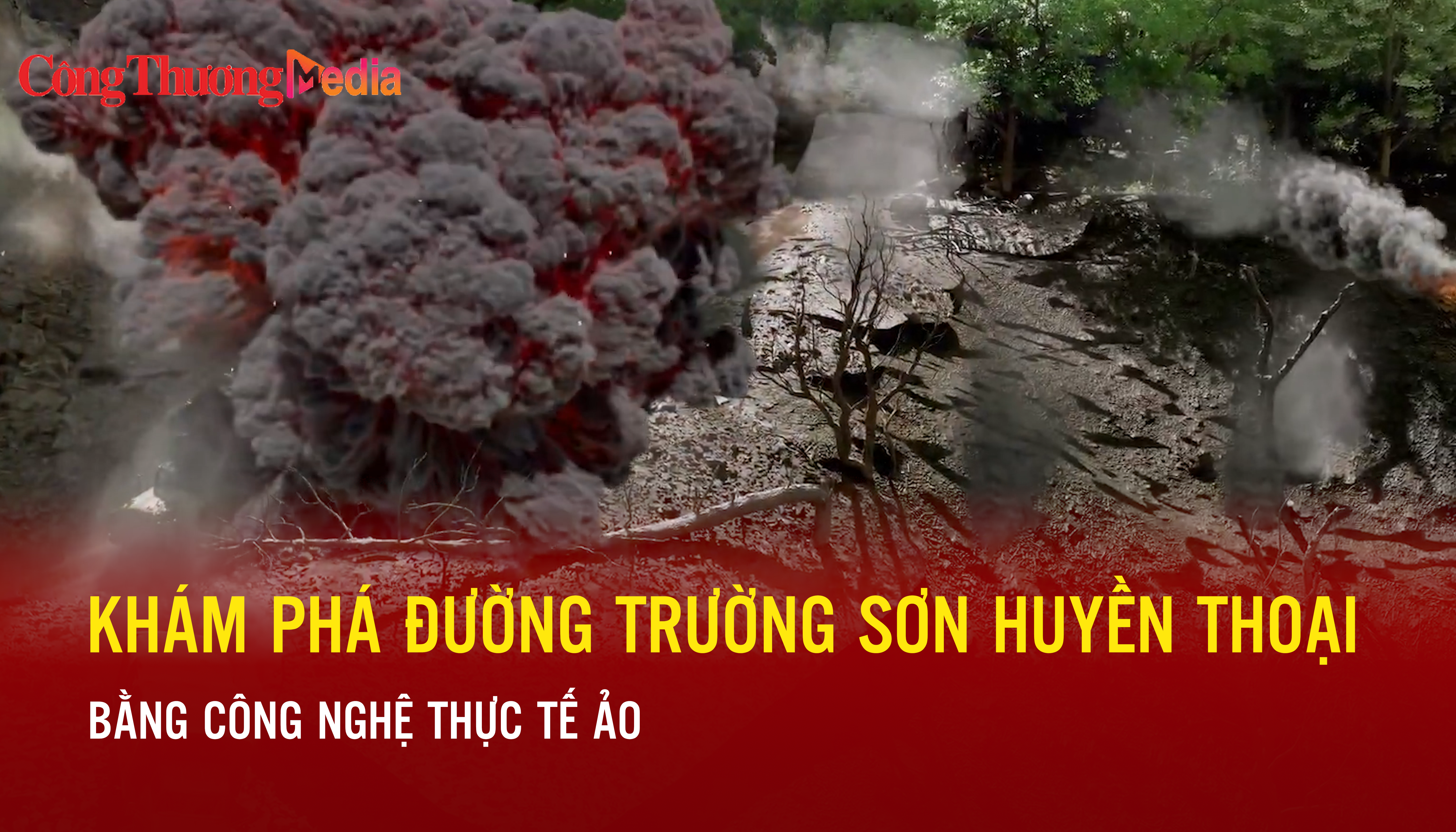 Khám phá đường Trường Sơn huyền thoại bằng công nghệ thực tế ảo
