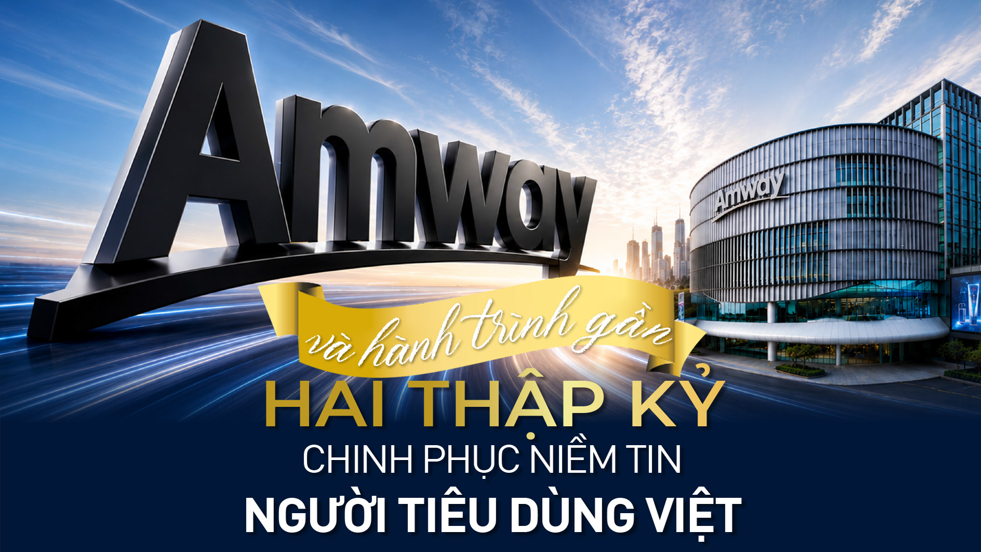 Longform | Amway và hành trình gần hai thập kỷ chinh phục niềm tin người tiêu dùng Việt