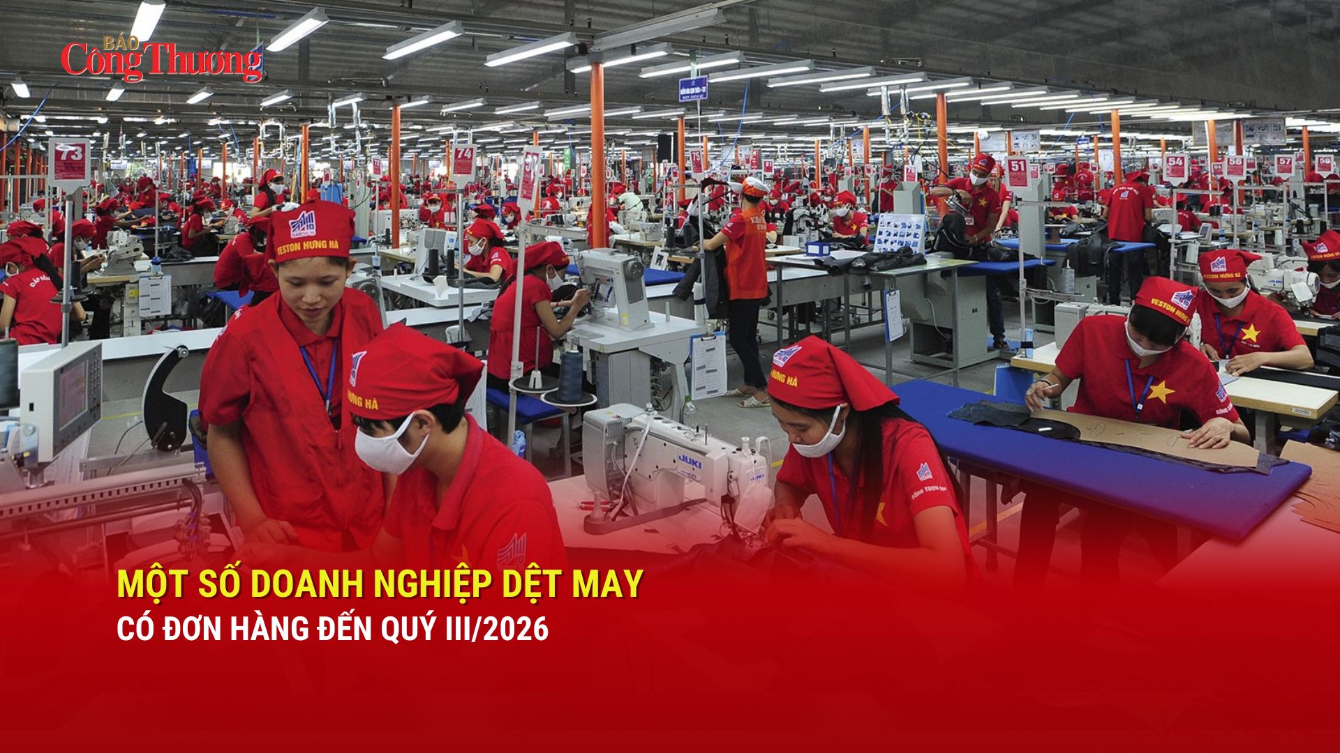  Một số doanh nghiệp dệt may có đơn hàng đến quý III/2026