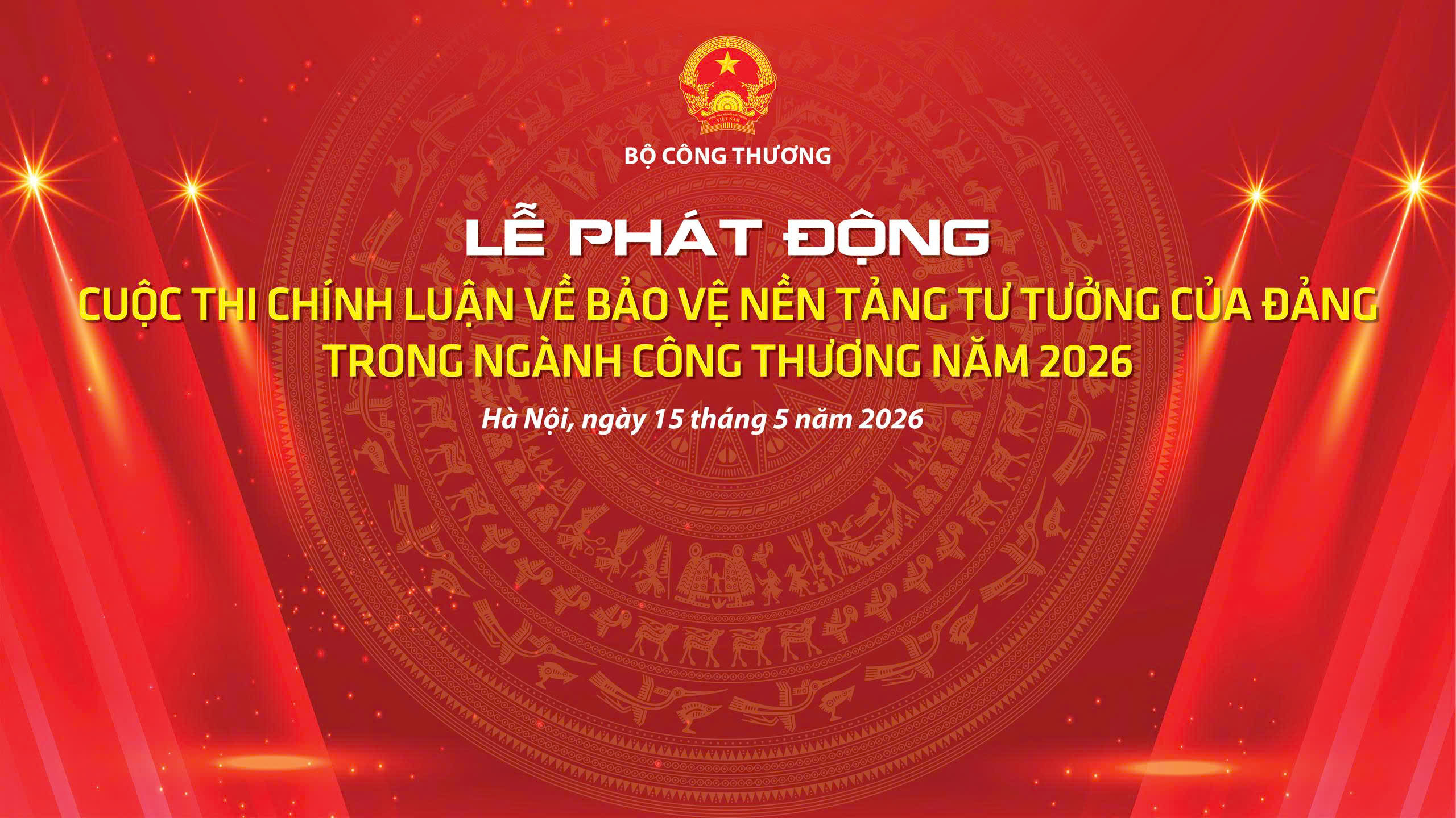 Chiều 15/5: Phát động Cuộc thi chính luận bảo vệ nền tảng tư tưởng của Đảng trong ngành Công Thương