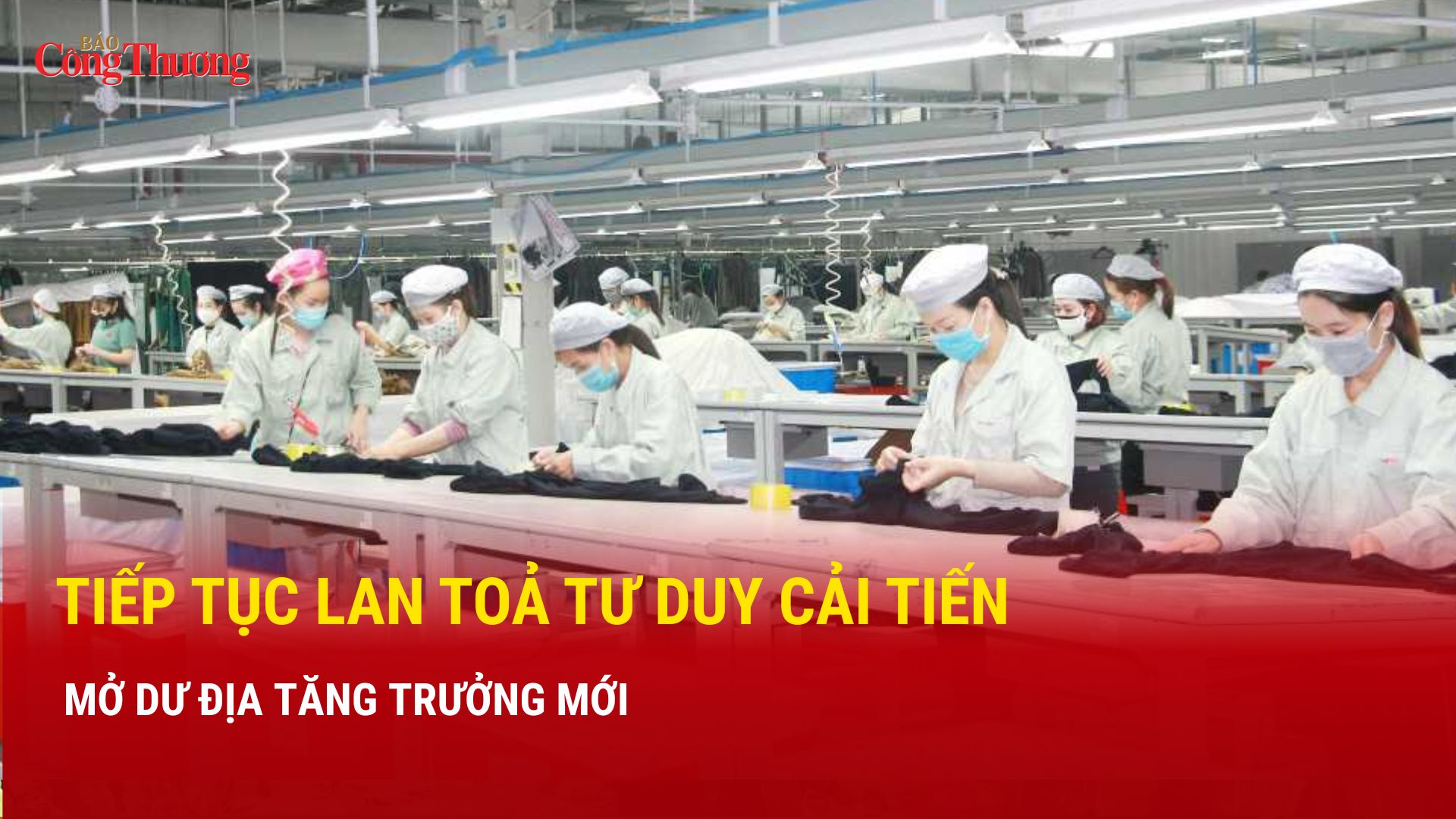 Tiếp tục lan tỏa tư duy cải tiến, mở dư địa tăng trưởng mới