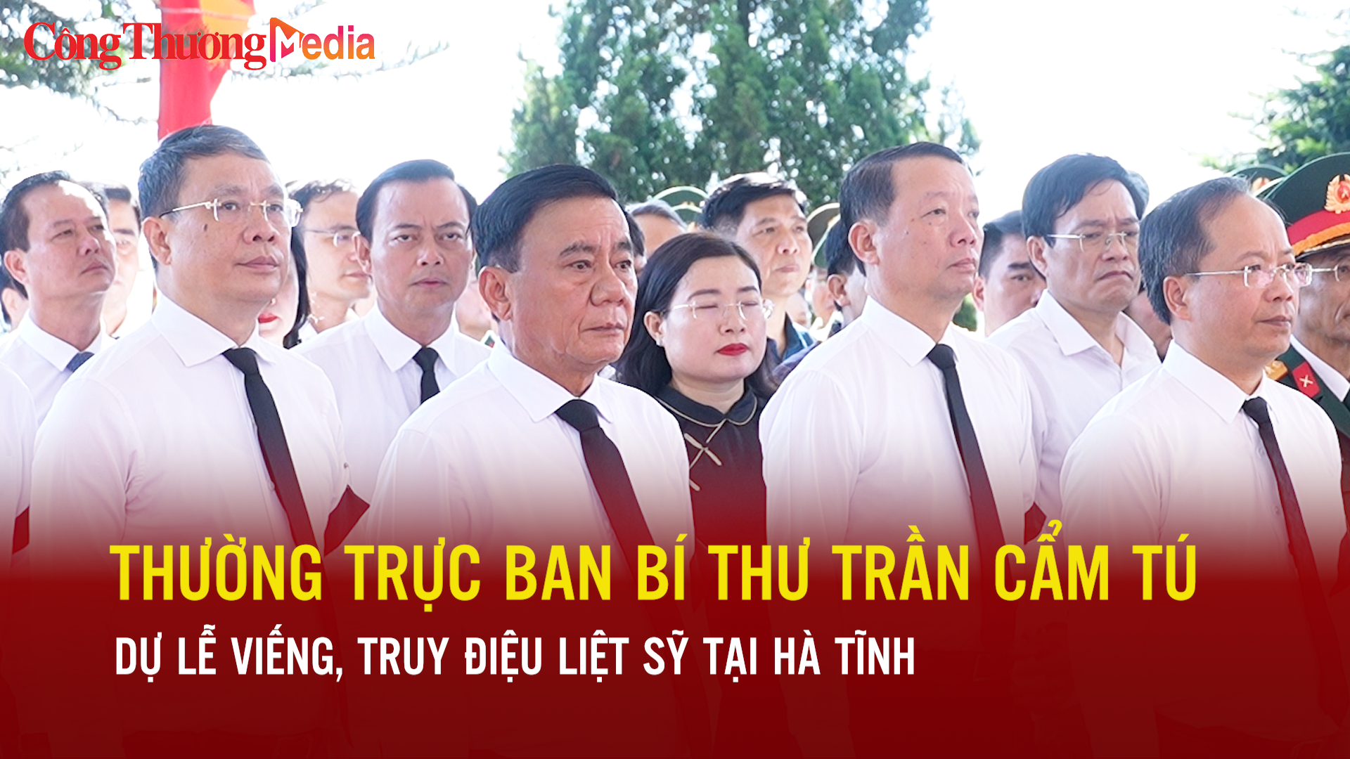 Thường trực Ban Bí thư Trần Cẩm Tú dự lễ viếng, truy điệu liệt sỹ tại Hà Tĩnh