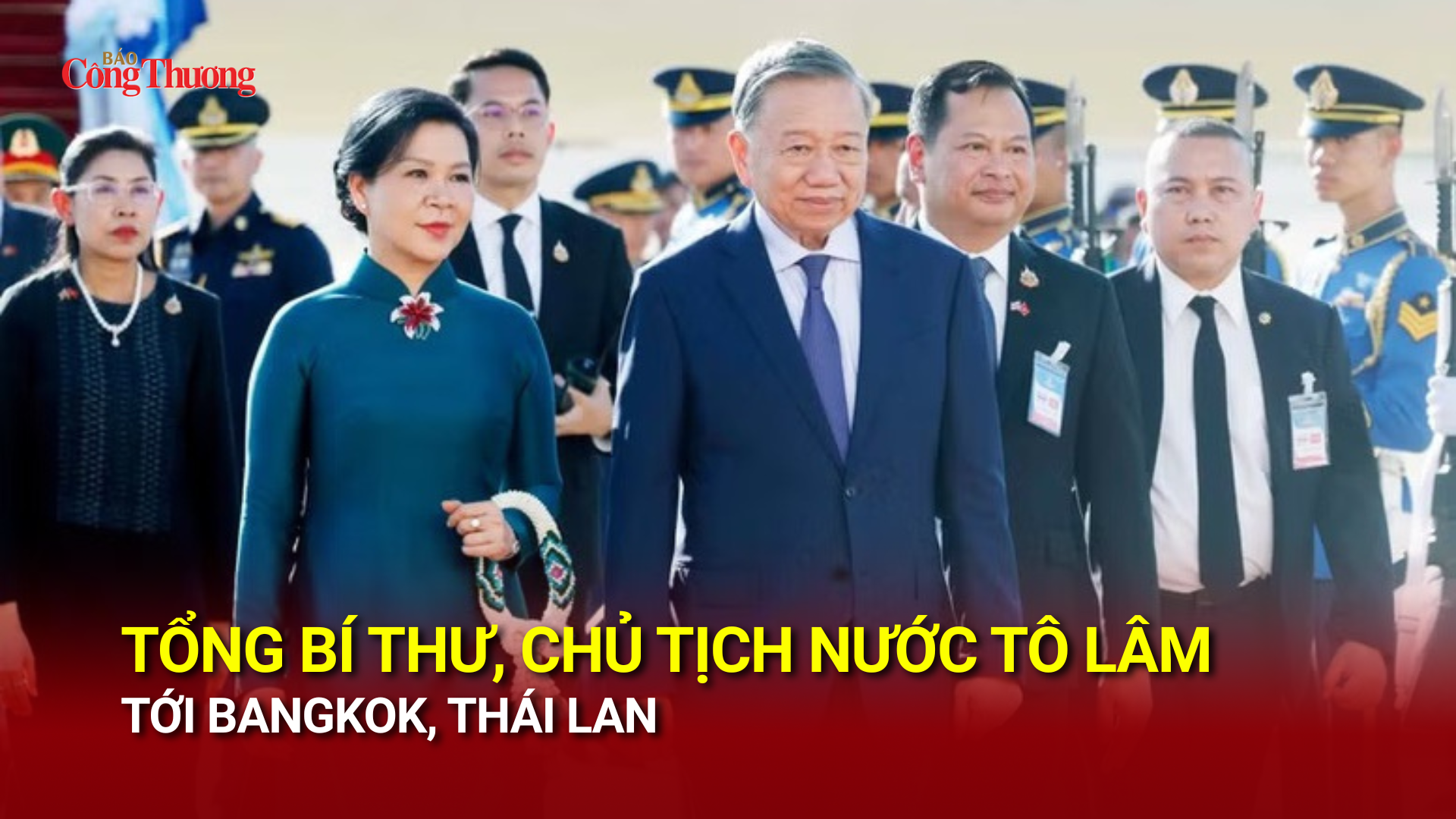 Tổng Bí thư, Chủ tịch nước Tô Lâm tới Bangkok, Thái Lan