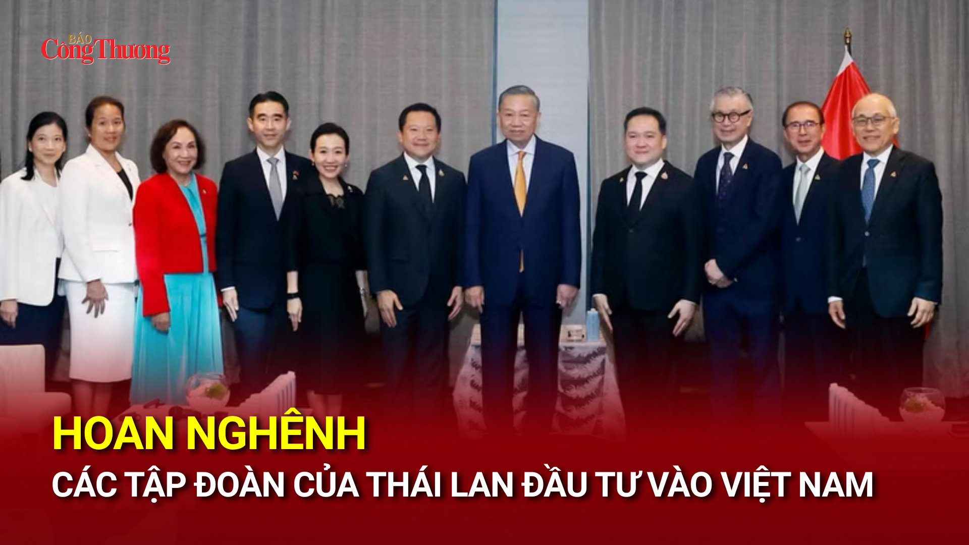 Hoan nghênh các tập đoàn của Thái Lan đầu tư vào Việt Nam