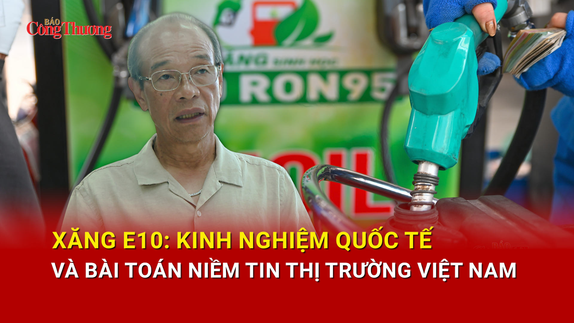 Xăng E10: Kinh nghiệm quốc tế và bài toán niềm tin thị trường Việt Nam