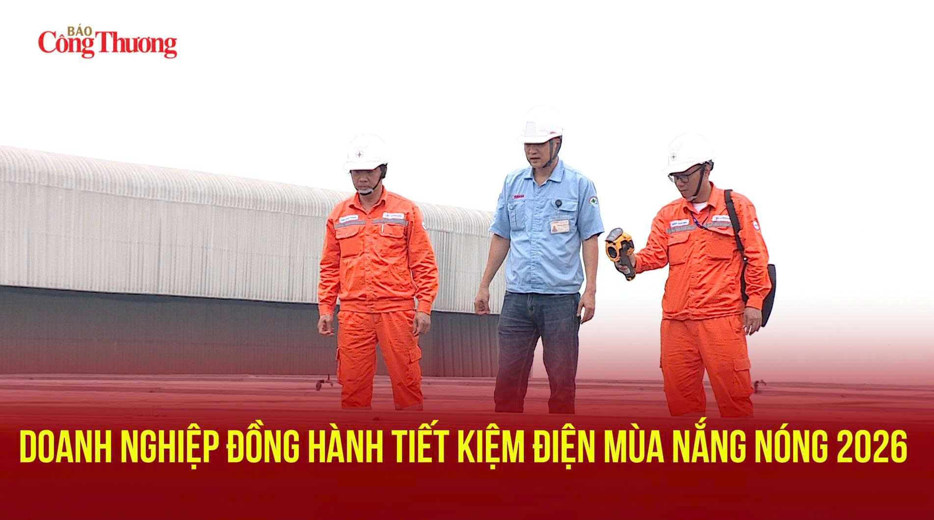 Doanh nghiệp đồng hành tiết kiệm điện mùa nắng nóng 2026