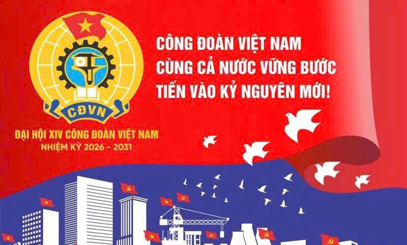 Đại hội XIV Công đoàn Việt Nam chính thức diễn ra từ ngày 3-5/6