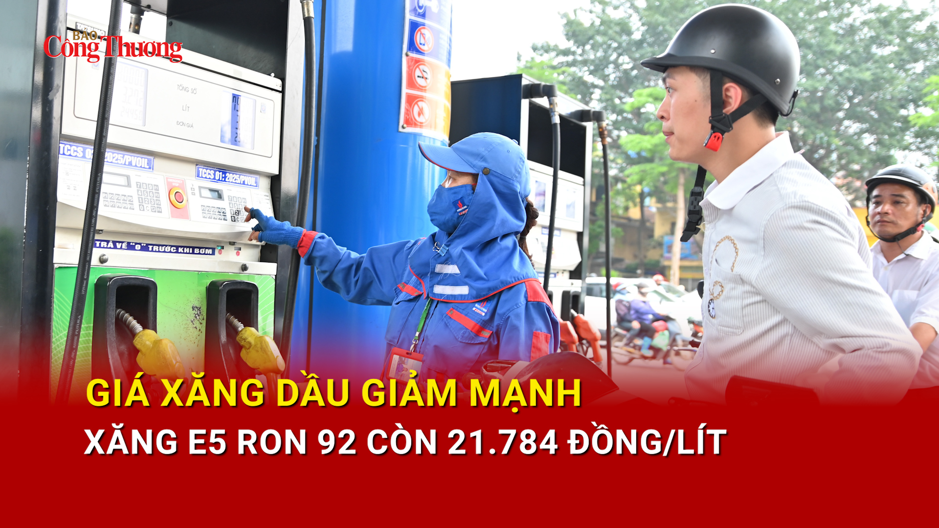 Giá xăng dầu giảm mạnh, xăng E5 RON 92 còn 21.784 đồng/lít