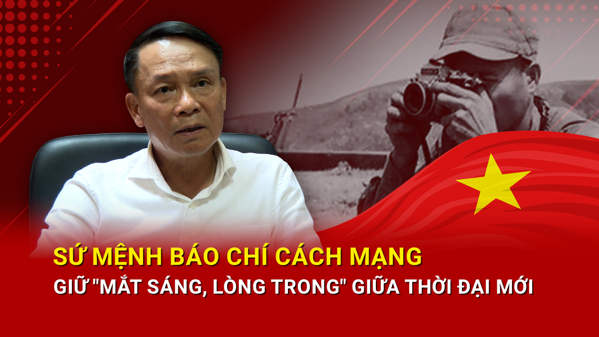 Sứ mệnh báo chí cách mạng, giữ 'mắt sáng, lòng trong' giữa thời đại mới