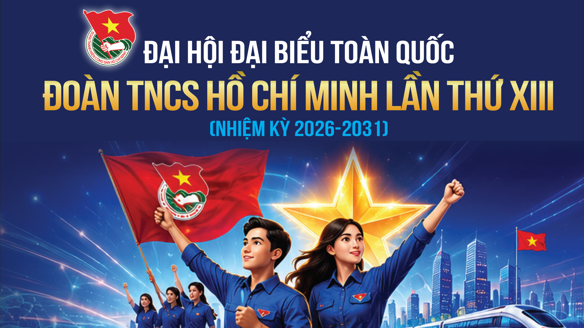 Infographic |  Đại hội Đoàn Thanh niên toàn quốc lần thứ XIII