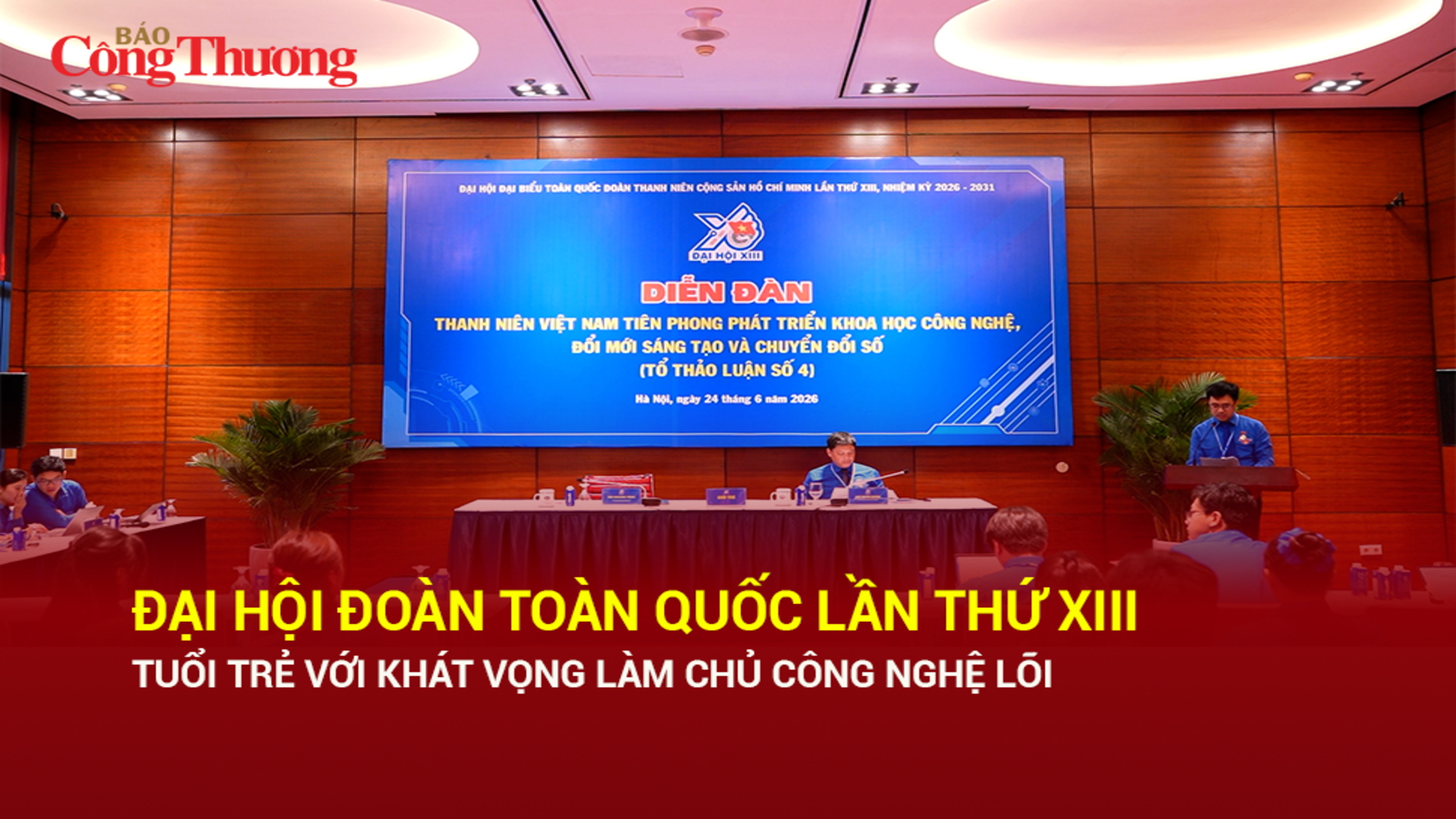 Đại hội Đoàn toàn quốc lần thứ XIII: Tuổi trẻ với khát vọng làm chủ công nghệ lõi