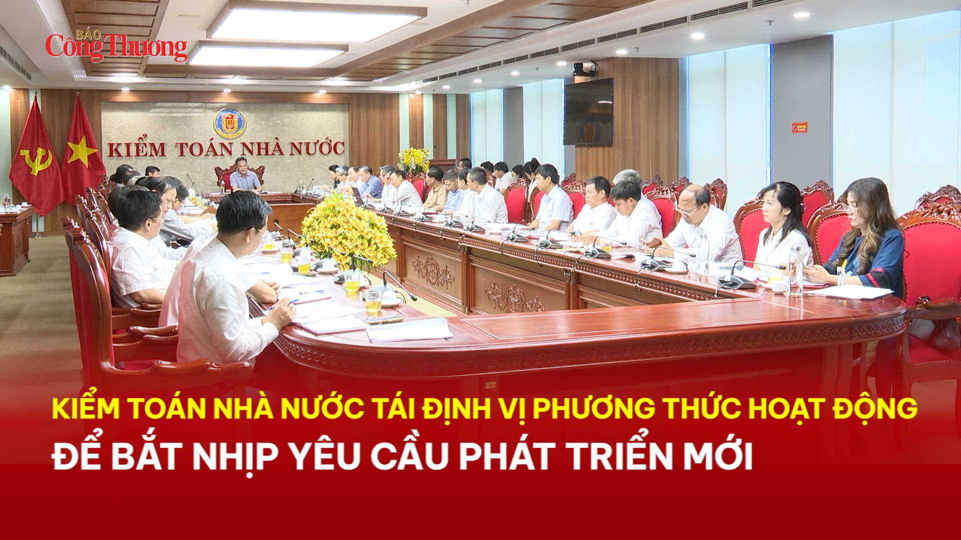 Kiểm toán nhà nước tái định vị phương thức hoạt động để bắt nhịp yêu cầu phát triển mới