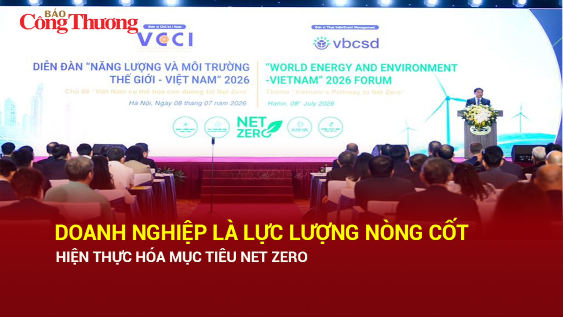 Doanh nghiệp là lực lượng nòng cốt hiện thực hóa mục tiêu Net Zero 