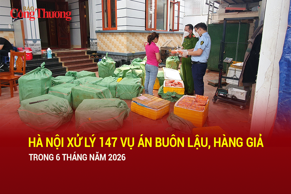 Hà Nội xử lý 147 vụ án buôn lậu, hàng giả trong 6 tháng năm 2026