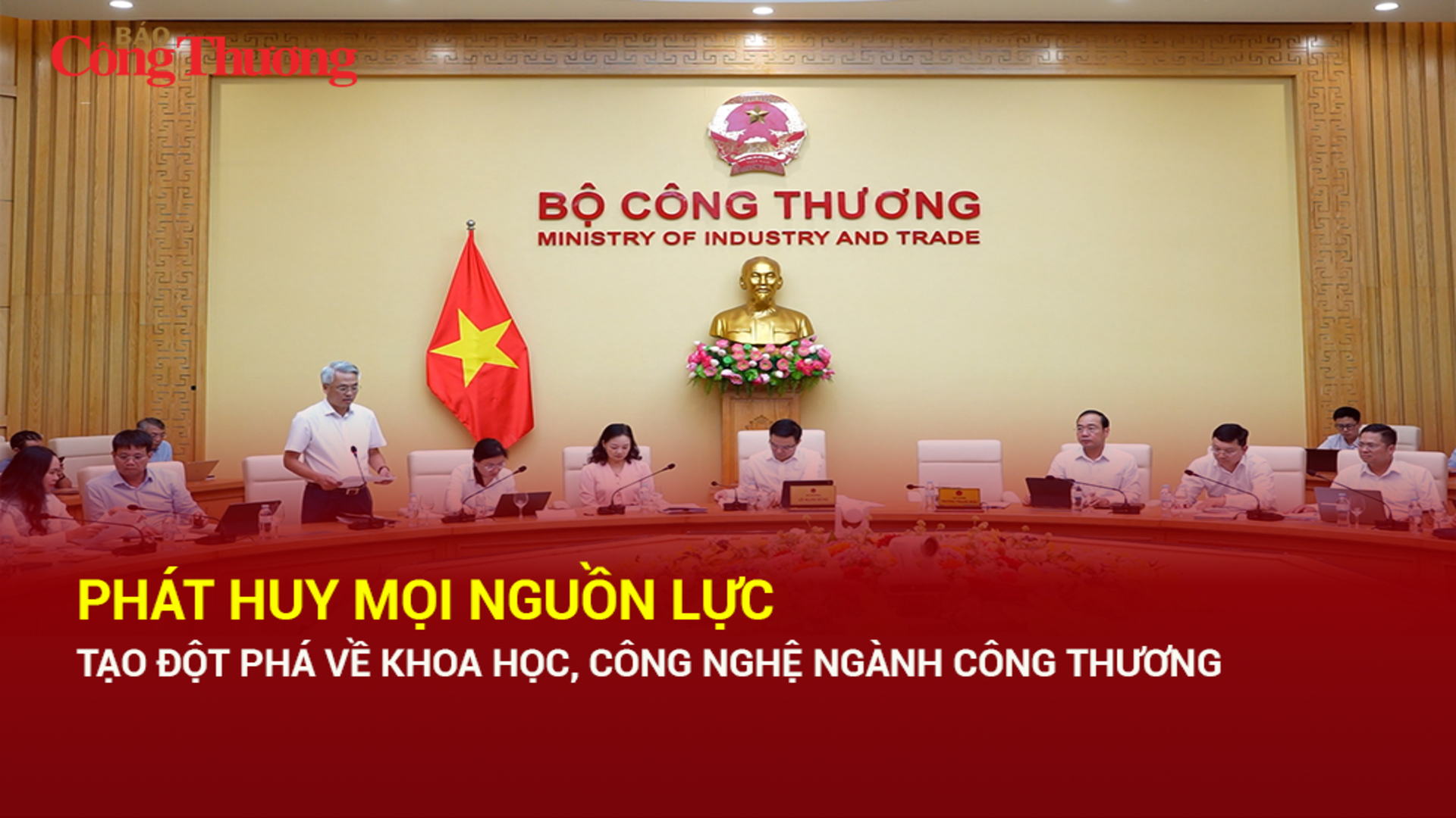 Phát huy mọi nguồn lực, tạo đột phá về khoa học, công nghệ ngành Công Thương