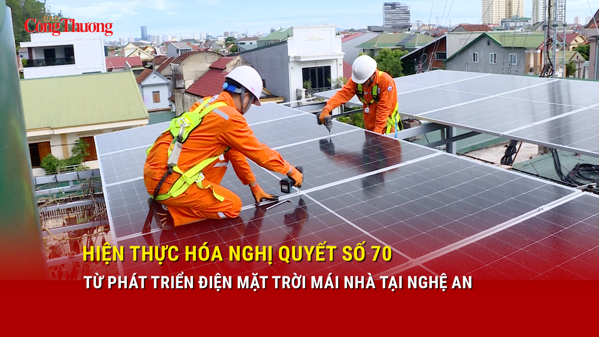 Hiện thực hóa Nghị quyết số 70-NQ/TW từ phát triển điện mặt trời mái nhà