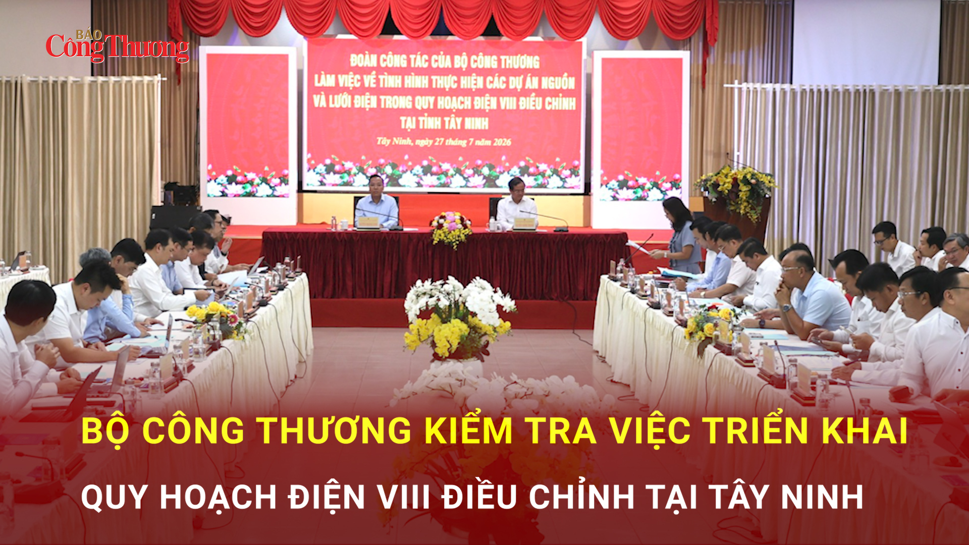 Bộ Công Thương kiểm tra việc triển khai Quy hoạch Điện VIII điều chỉnh tại Tây Ninh