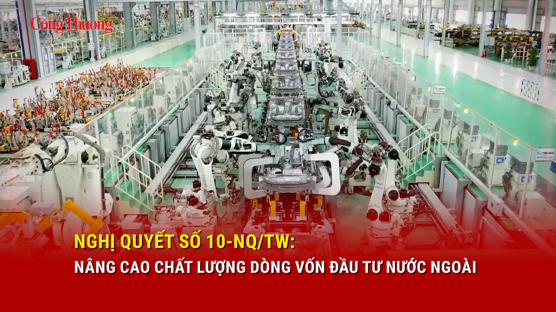 Nghị quyết số 10-NQ/TW: Nâng cao chất lượng dòng vốn đầu tư nước ngoài