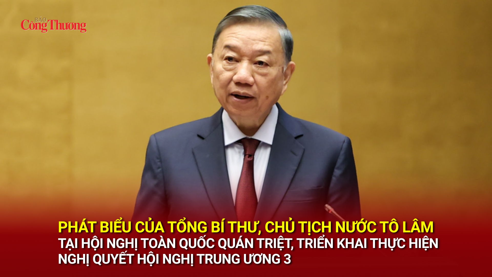 Phát biểu của Tổng Bí thư, Chủ tịch nước Tô Lâm tại Hội nghị toàn quốc quán triệt, triển khai thực hiện Nghị quyết Hội nghị Trung ương 3